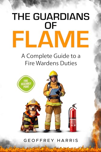 The Guardians of Flame: A Complete Guide to a Fire Warden Duties