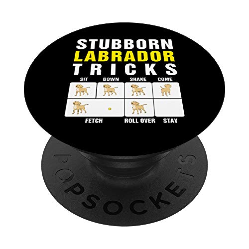 Funny Stubborn Labrador Tricks Retriever Cute Dogs Lab Lover PopSockets PopGrip: Impugnatura per Telefoni Cellulari e Tablet Intercambiabile