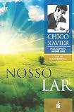 Nosso Lar: Coleção A vida no mundo espiritual - livro 1