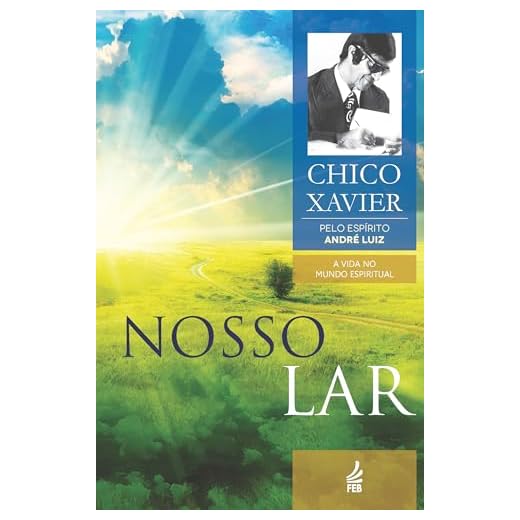 Nosso Lar: Coleção A vida no mundo espiritual - livro 1