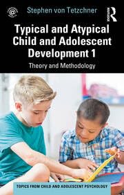 Buy Typical and Atypical Child and Adolescent Development 1 Theory and Methodology — BookShops.in
