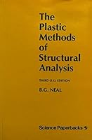 The plastic methods of structural analysis 0412214504 Book Cover