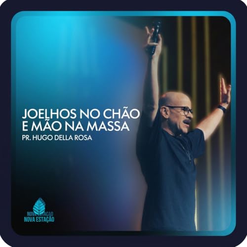PALAVRA DA SEMANA | Joelhos no ch&atilde;o, m&atilde;o na massa | Pr. Hugo Della Rosa