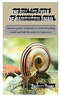 THE FULL LIFE-CYCLE OF RAMSHORN SNAIL: Advance guide on Ramshorn Snail Breeding Guide and full life cycle for beginners B08KHMMDFM Book Cover