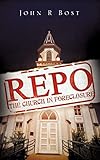 REPO: The Church in Foreclosure