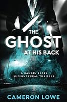 The Ghost at His Back (Rankin Flats Supernatural Thrillers #1) 1793440387 Book Cover