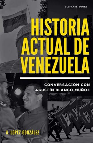Historiactual de Venezuela: Conversación con Agustín Blanco Muñoz