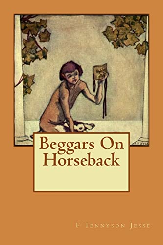 Beggars On Horseback 150855921X Book Cover