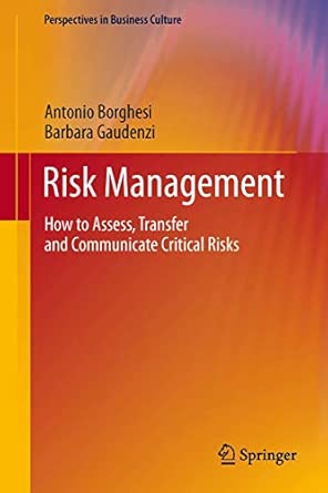 Risk Management: How to Assess, Transfer and Communicate Critical Risks 2013th Edition Risk Management: How to Assess, Transfer and Communicate Critical Risks 2013th Edition book cover