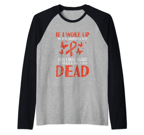 if I Woke Up In The Morning And Nothing Hurt -- Camiseta Manga Raglan