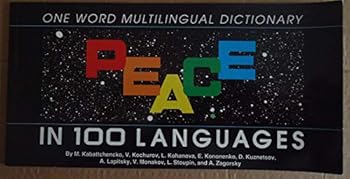 Paperback Peace in 100 Languages: One Word Multilingual Dictionary Book