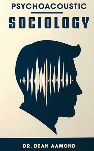 Psychoacoustic Sociology