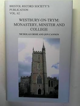 Hardcover Westbury-on-Trym: Monastery, Minster, College (Bristol Record Society) Book