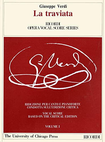 La traviata: Melodramma in Three Acts, Libretto by Francesco Maria Piave The Piano-Vocal Score (The Works of Giuseppe Verdi: Piano-Vocal Scores)
