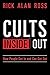 Cults Inside Out: How People Get In and Can Get Out