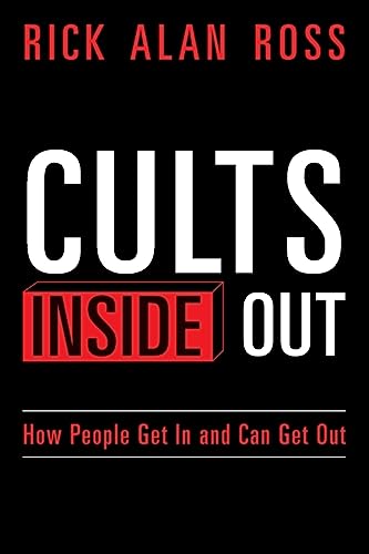  Cults Inside Out: How People Get In and Can Get Out