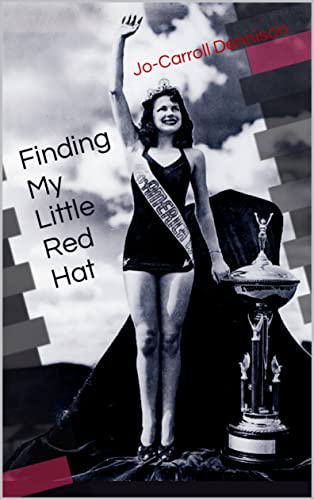 Finding My Little Red Hat: From Medicine Show, to Miss America, to Mountaintop