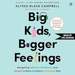 Big Kids, Bigger Feelings Audiolibro Por Alyssa Blask Campbell, Rachel Stuart Lounder arte de portada