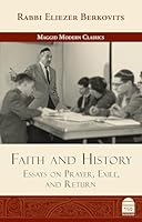Faith and History: Essays on Prayer, Exile, and Return 1592646417 Book Cover