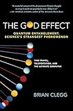 The God Effect: Quantum Entanglement, Science's Strangest Phenomenon