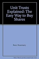 Unit Trusts Explained: The Easy Way to Buy Shares 0948032405 Book Cover