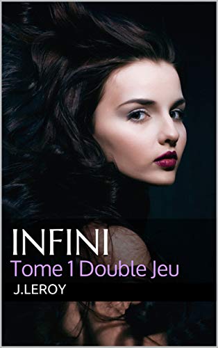 Télécharger Infini: Tome 1 Double Jeu PDF