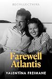 Farewell Atlantis: Recollections (Holocaust Survivor Memoirs World War II)