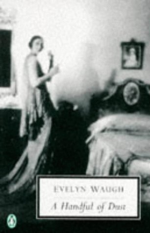 A Handful of Dust (Penguin Twentieth Century Classics S.)