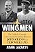 The Wingmen: The Unlikely, Unusual, Unbreakable Friendship Between John Glenn and Ted Williams
