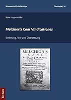 Melchioris Cani Vindicationes: Einleitung, Text Und Ubersetzung 382884281X Book Cover