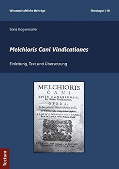 Paperback Melchioris Cani Vindicationes: Einleitung, Text Und Ubersetzung [German] Book
