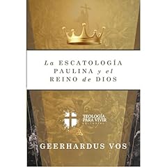 La Escatologia Paulina y el Reino de Dios Audiolibro Por Geerhardus Vos arte de portada