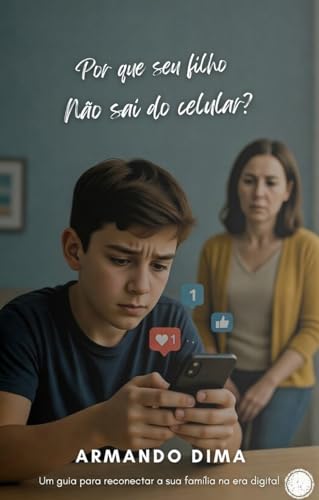 Por que seu filho não sai do celular?