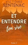  Et entendre ton rire: Tome 2 - Une saga familiale bouleversante - \
