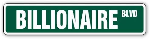 BILLIONAIRE Street Sign millionaire money $ signs rich | Indoor/Outdoor | 36" Wide Plastic Sign