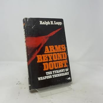 Hardcover Arms Beyond Doubt: Tyranny of Weapons Technology. Book
