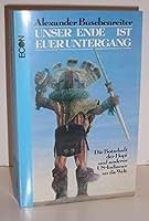 Unser Ende ist Euer Untergang 3430116015 Book Cover