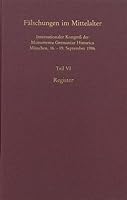 Falschungen Im Mittelalter: Internationaler Kongress Der Monumenta Germaniae Historica Munchen, 16.-19. September 1986; Teil 6: Register 3447171162 Book Cover