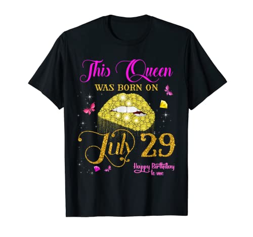 This Queen Was Born on July 29, 29th July Birthday Party T-Shirt This Queen Was Born on July 29, 29th July Birthday Party T-Shirt