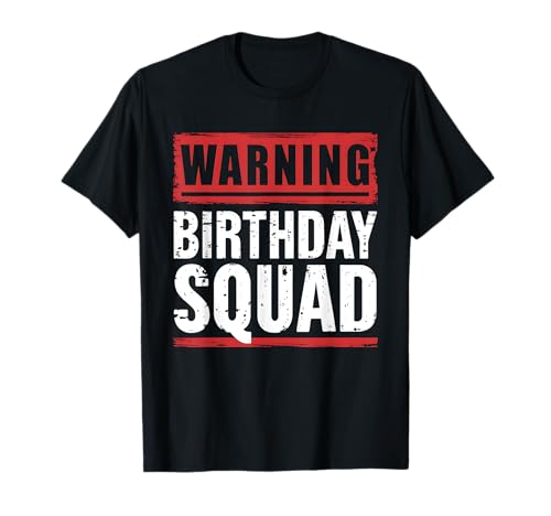 Warning Birthday Squad Funny Quotes Vintage Birthday Party Maglietta
