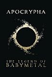  Apocrypha: The Legend Of BABYMETAL