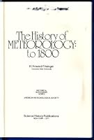 The history of meteorology to 1800 (Historical monograph series) 0882020366 Book Cover