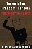 Terrorist or Freedom Fighter?: The Right to Resist B0C2RTN6N7 Book Cover