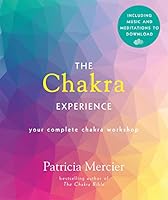 The Chakra Experience: Your Complete Chakra Workshop Book with Audio Download 0753734346 Book Cover