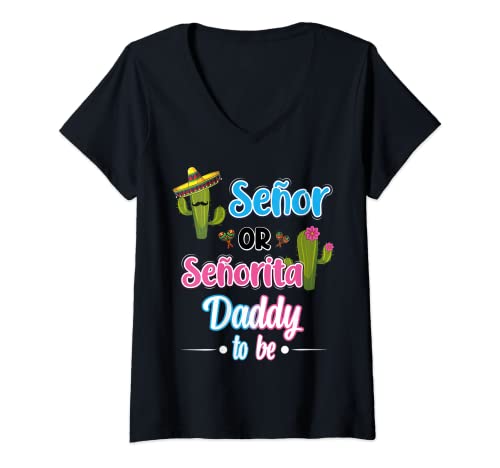 Womens Senor Or Senorita Daddy To Be Mexican Fiesta Gender Reveal V-Neck T-Shirt