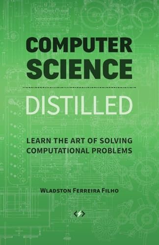Amazon | Computer Science Distilled: Learn the Art of Solving ...