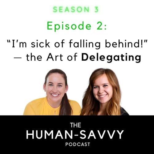 『Season 3, Episode 2: “I’m sick of falling behind!” — the Art of Delegating』のカバーアート