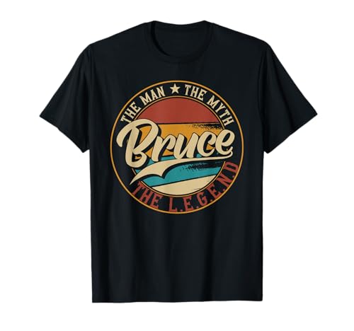 Bruce The Man The Myth The Legend T-Shirt