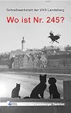  Wo ist Nr. 245?: Ein Landsberger Tierkrimi