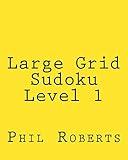 Large Grid Sudoku Level 1: Easy Sudoku Puzzles For Beginners or For Timed Challenges